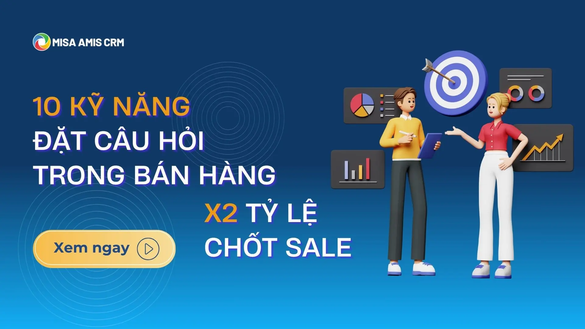 10 kỹ năng đặt câu hỏi trong bán hàng x2 tỷ lệ chốt sale