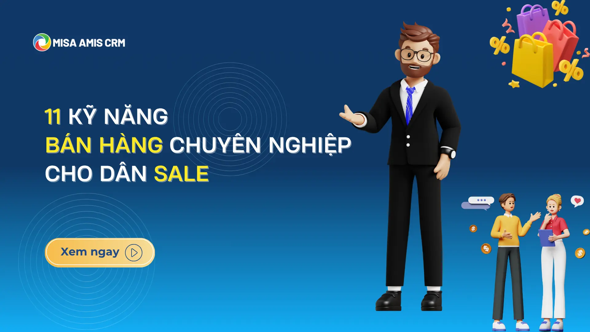 11 kỹ năng bán hàng chuyên nghiệp cho dân Sale