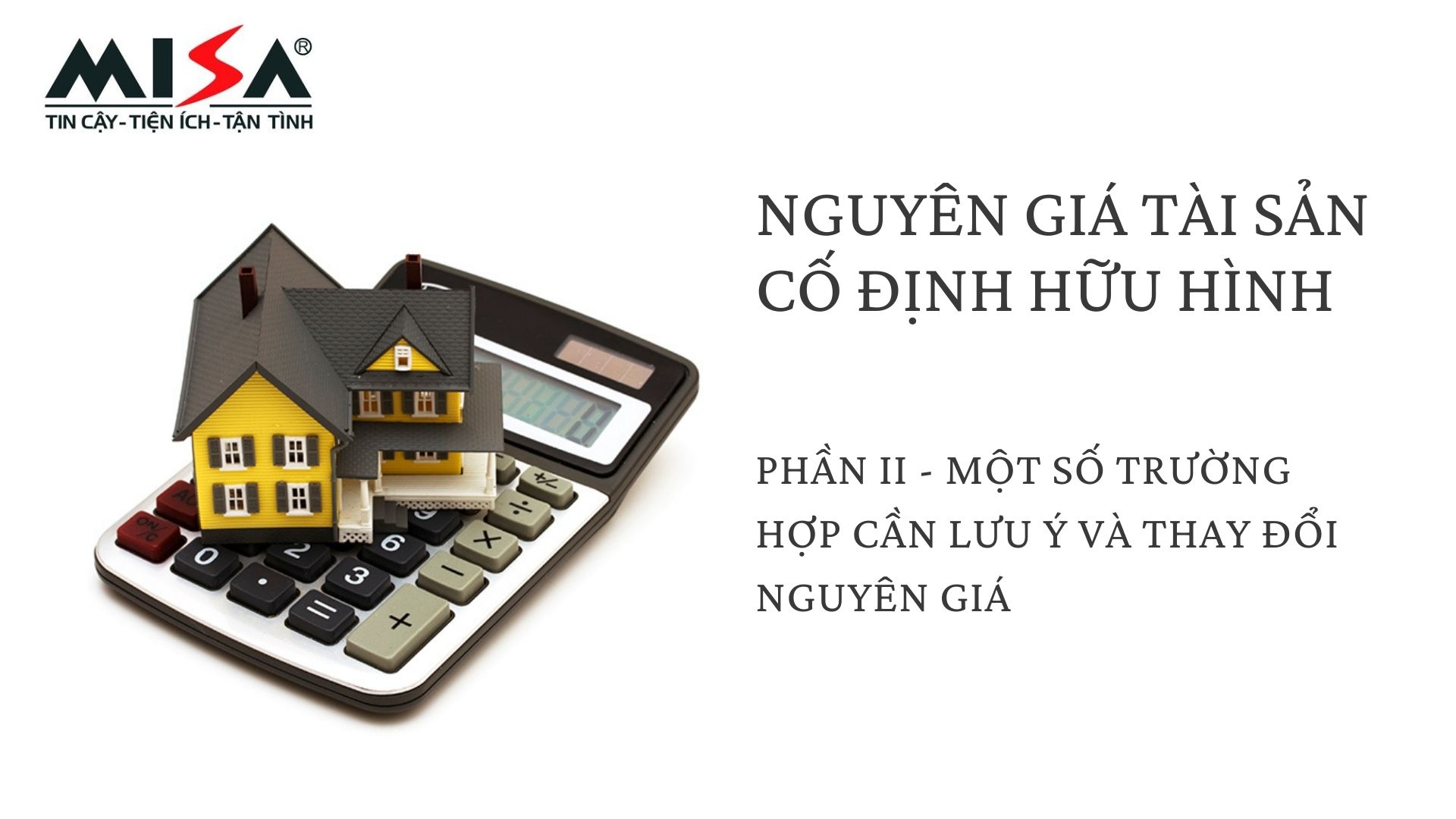 Hình 1: Phần 2 – Một số trường hợp cần lưu ý và thay đổi nguyên giá