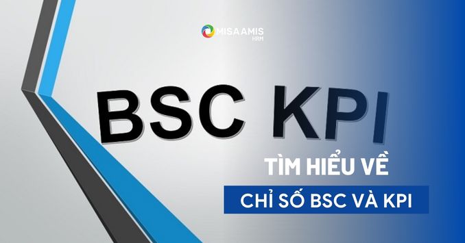 BSC và KPI là gì? Những điều cần biết về 2 khái niệm nay