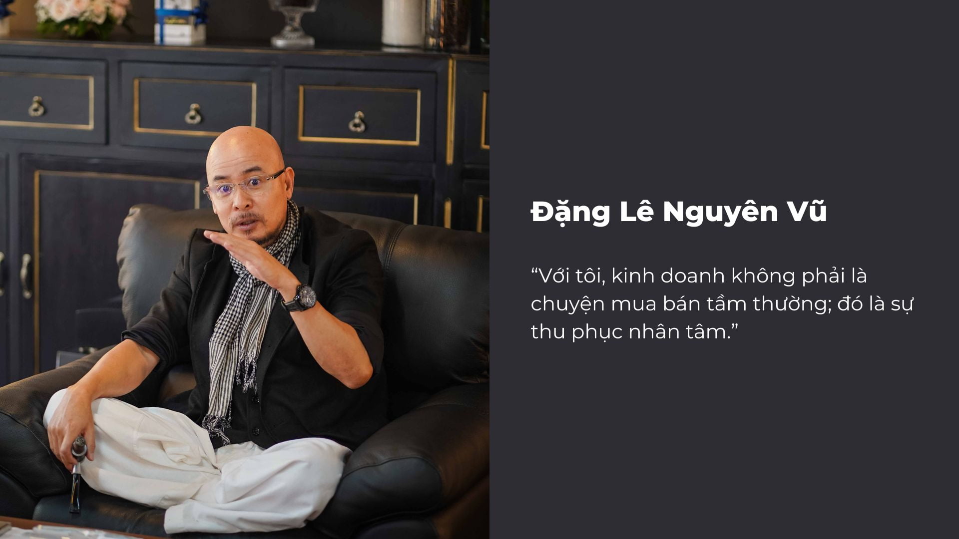 Đặng Lê Nguyên Vũ coi trọng yếu tố con người