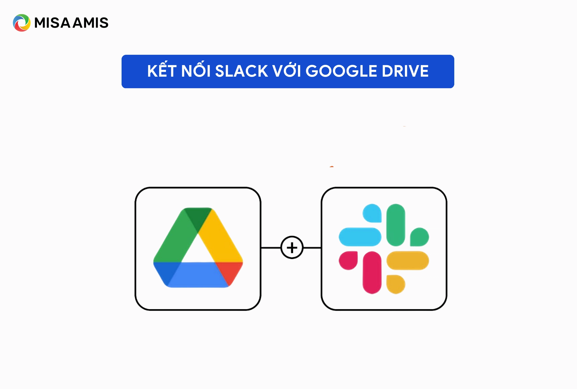Slack kết nối Google Drive