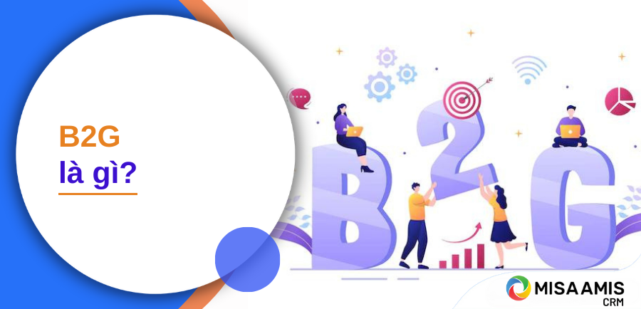 B2G là gì? Các tình huống có thể xảy ra với mô hình B2G (Business to Government)