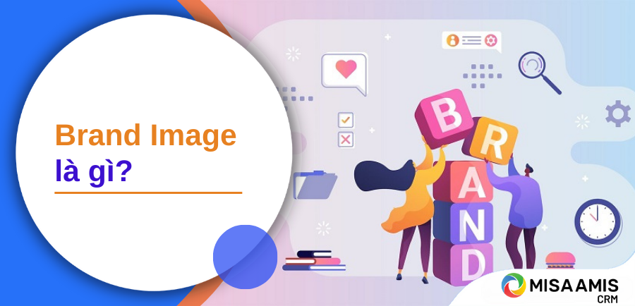 Brand Image là gì? Cách Brand Image hình thành như thế nào?