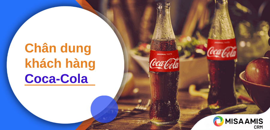 Phân tích chân dung khách hàng của Coca-Cola