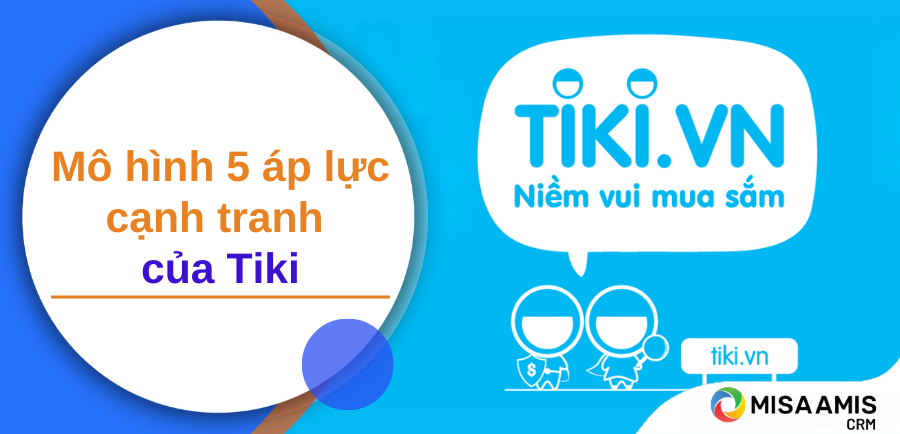 mô hình 5 áp lực cạnh tranh của Tiki