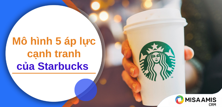 Mô hình 5 áp lực cạnh tranh của Starbucks