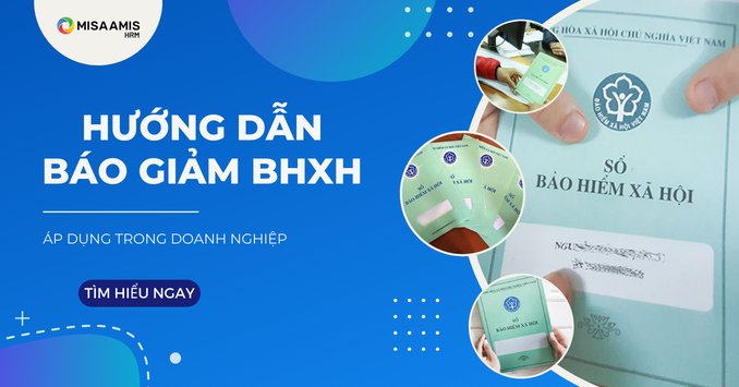 Hướng dẫn báo giảm bảo hiểm xã hội cho doanh nghiệp chi tiết nhất