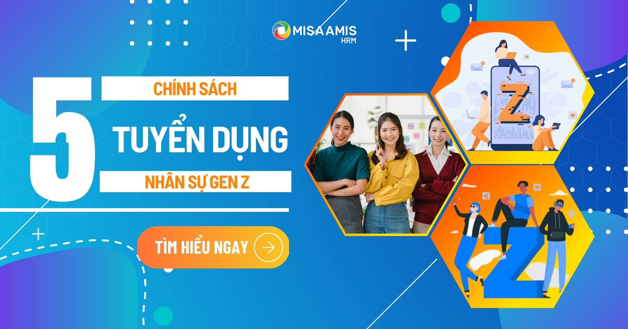 5 chính sách tuyển dụng gen Z giúp thu hút nhiều bạn trẻ tài năng