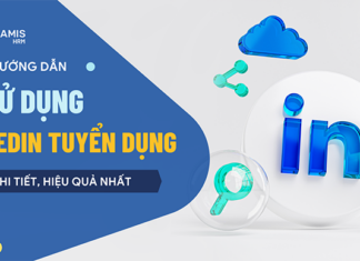 Hướng dẫn sử dụng Linkedin tuyển dụng hiệu quả chi tiết từ A-Z