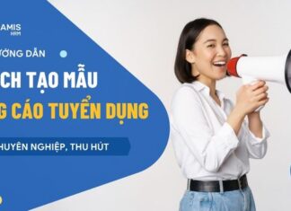 Hướng dẫn tạo mẫu quảng cáo tuyển dụng nhân sự thu hút ứng viên hiệu quả nhất