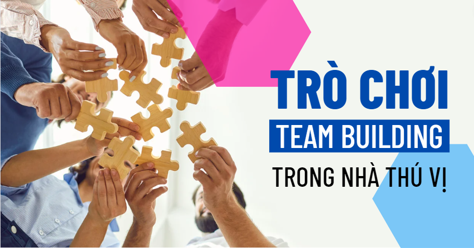trò chơi team building trong nhà