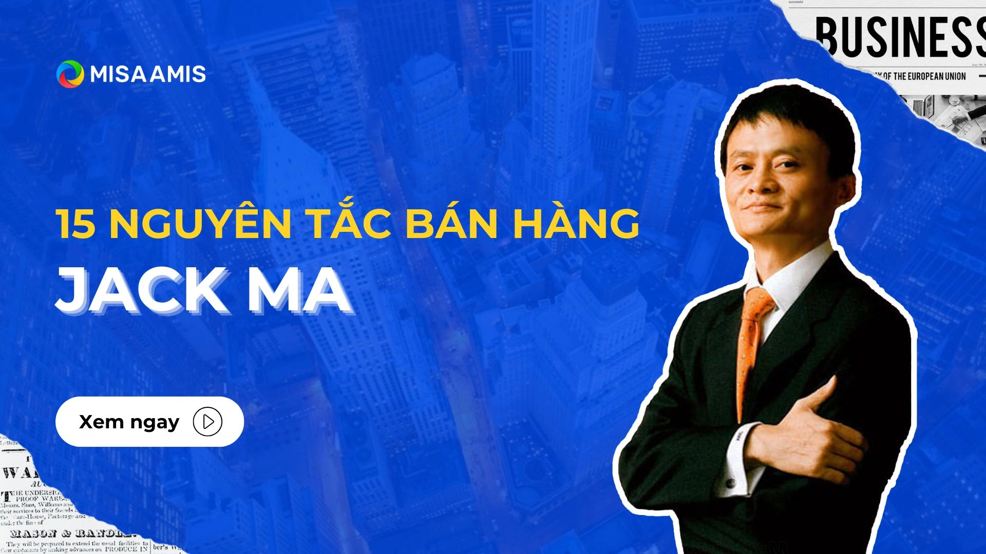 15 nguyên tắc bán hàng của Jack Ma