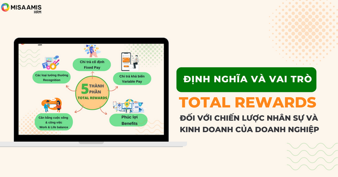 Total Rewards là gì? Cấu trúc và vai trò đối với doanh nghiệp