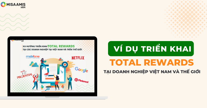Top 5 case study triển khai Total Rewards điển hình hiện nay