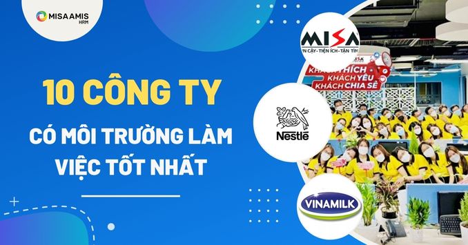 Top 10 công ty có môi trường làm việc tốt nhất hiện nay