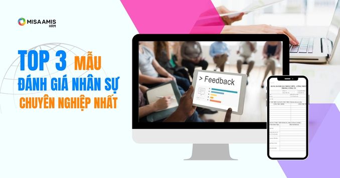 Các tiêu chí và 3 mẫu đánh giá nhân sự cuối năm mới nhất