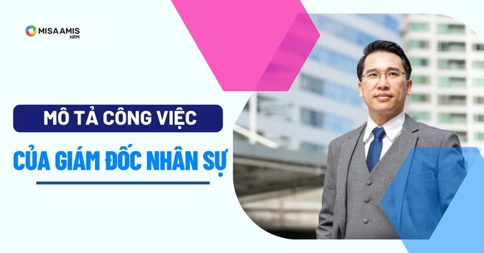 Giám đốc nhân sự là gì? Mô tả công việc của giám đốc nhân sự