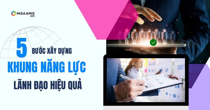 Khung năng lực lãnh đạo là gì? 5 bước xây dựng khung năng lực hiệu quả
