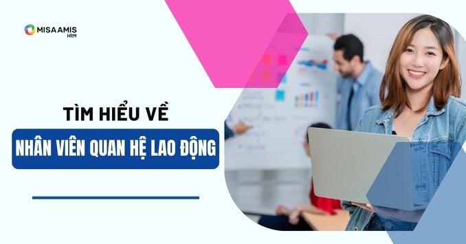 Nhân viên quan hệ lao động làm gì? Một số bản JD mô tả chi tiết công việc 