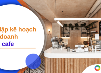 Mẫu lập kế hoạch kinh doanh quán cafe