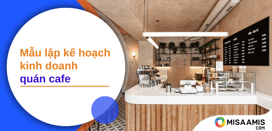Mẫu lập kế hoạch kinh doanh quán cafe