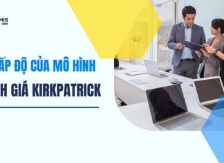 4 cấp độ mô hình đánh giá hiệu quả đào tạo Kirkpatrick