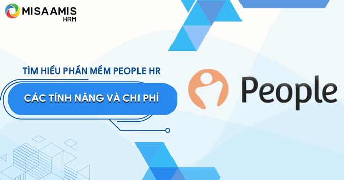 Phần mềm People HR là gì? Tìm hiểu tổng quan về People HR