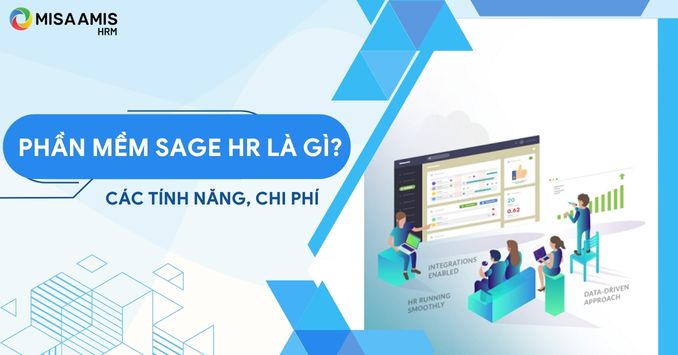 Phần mềm Sage HR? Tìm hiểu tổng quan về Sage HR