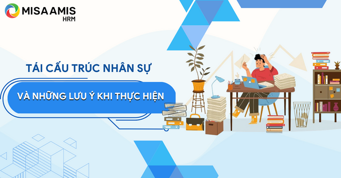 Tái cấu trúc nhân sự là gì? Một số cẩn trọng khi tái cấu trúc nhân sự