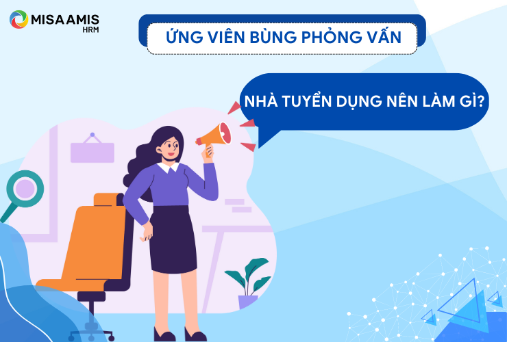 Việc ứng viên bùng phỏng vấn gây ảnh hưởng đến công tác tuyển dụng