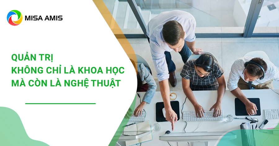 Quản trị không chỉ là khoa học mà còn là nghệ thuật