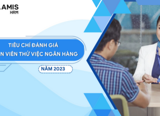 Tiêu chí đánh giá nhân viên thử việc tại ngân hàng mới nhất