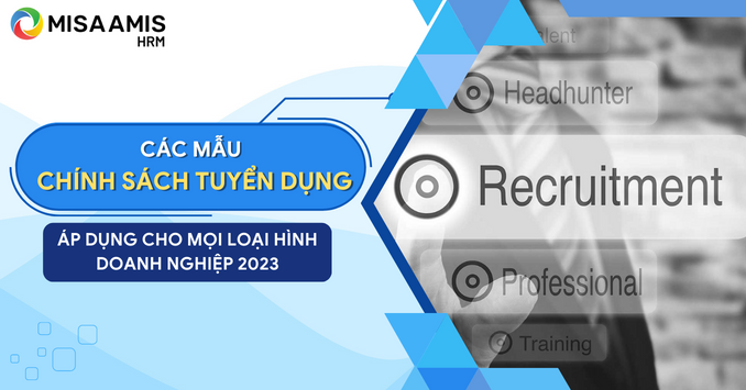 Chính sách tuyển dụng cho mọi doanh nghiệp áp dụng 2023