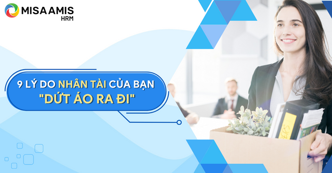 9 LÝ DO NH N TÀI CỦA BẠN “DỨT ÁO RA ĐI”