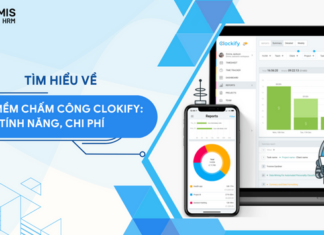 Phần mềm chấm công Clockify: Tính năng, giá bán mới nhất