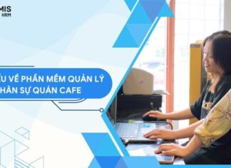 Phần mềm quản lý nhân sự quán cafe có tính năng gì?