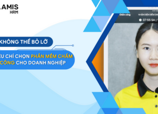 Tiêu chí chọn phần mềm chấm công cho doanh nghiệp