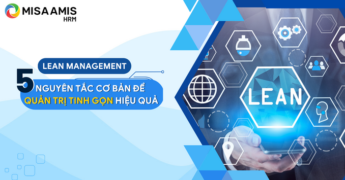 Lean management - 5 nguyên tắc cơ bản để quản trị tinh gọn hiệu quả