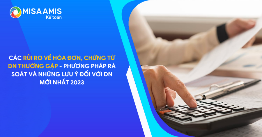 Rủi ro chứng từ hóa đơn doanh nghiệp thường gặp