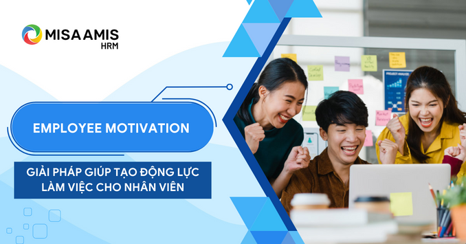 Ý nghĩa của Employee Motivation là gì?