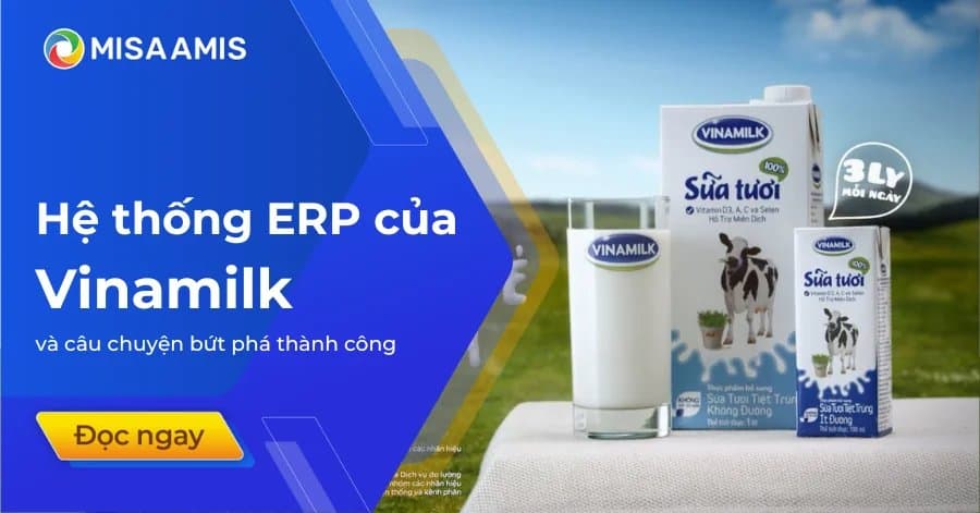 Hệ thống ERP của Vinamilk và câu chuyện bứt phá thành công