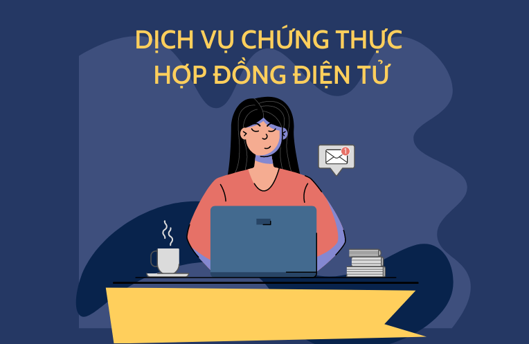 Tìm hiểu về dịch vụ chứng thực hợp đồng điện tử