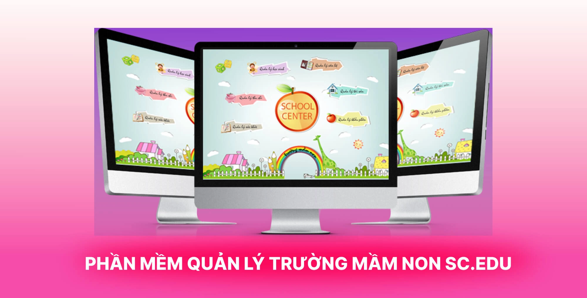 Hệ thống phần mềm quản lý trường mầm non Sc.edu