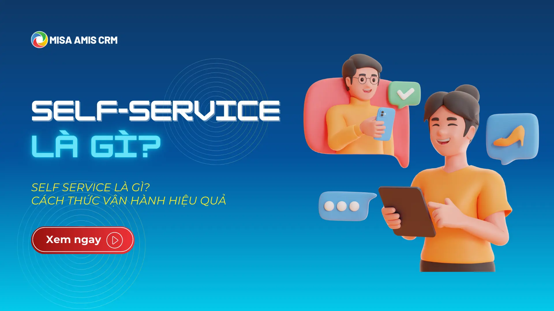 Self Service là gì? Cách thức vận hành hiệu quả