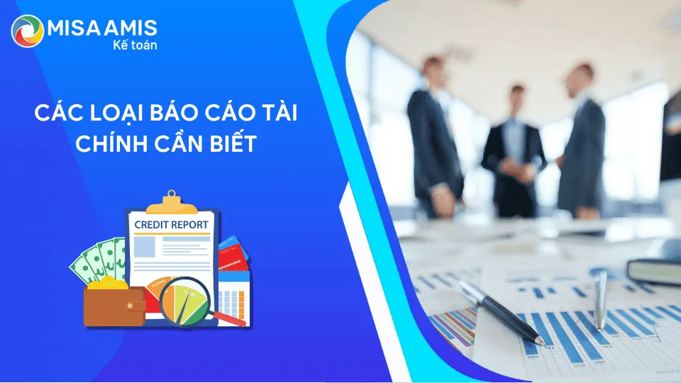 các loại báo cáo tài chính cần biết