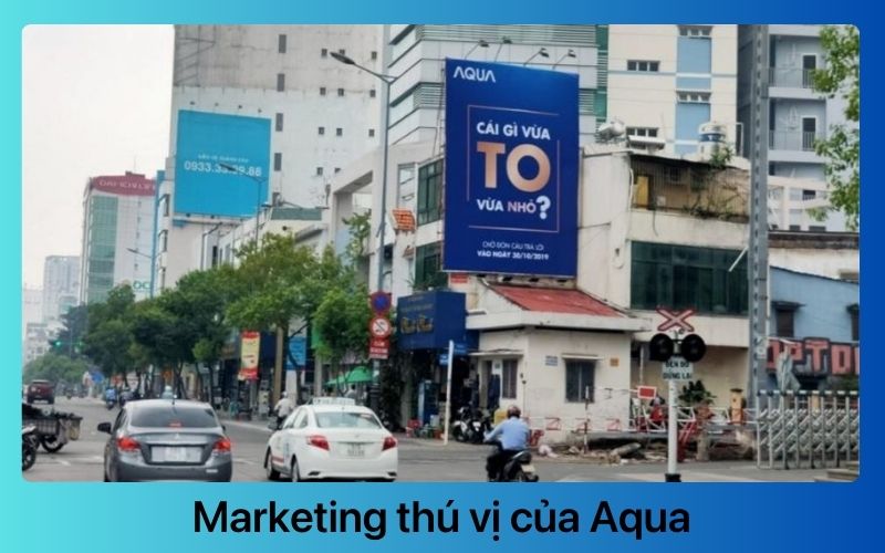 chiến lược Marketing thú vị của Aqua